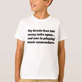 Mijn brein heeft te veel tabbladen open | Herkenba T-shirt