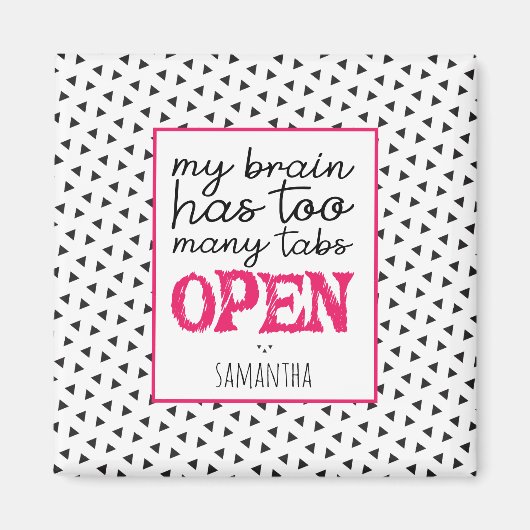 Mijn brein heeft te veel tabbladen open magneet (Voorkant)