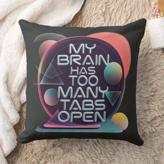 Mijn brein heeft te veel tabbladen open, Sierkusse Kussen (Deken)