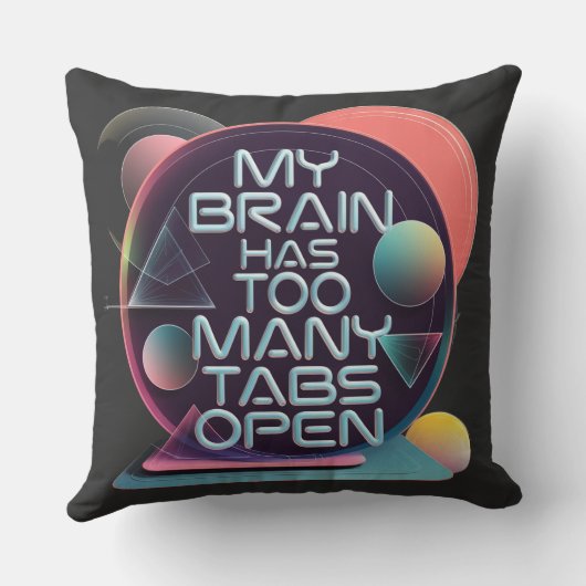 Mijn brein heeft te veel tabbladen open, Sierkusse Kussen (Achterkant)