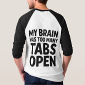 Mijn brein heeft te veel tabbladen open t-shirt (Achterkant)