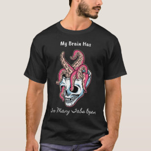 Mijn brein heeft te veel tabbladen open t-shirt
