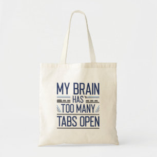 Mijn brein heeft te veel tabbladen open tote bag