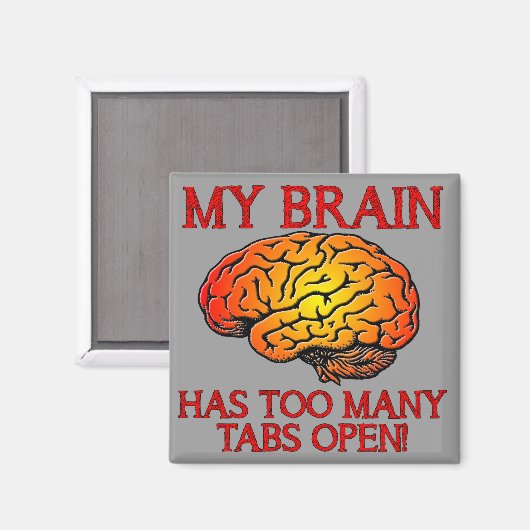 Mijn brein heeft te veel tabs open Funny Magnet (Voorkant / Achterkant)