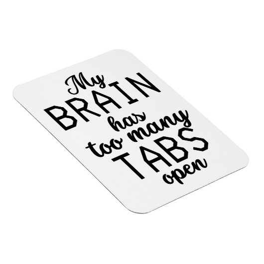 Mijn brein heeft te veel tabs open. magneet (Rechterzijde)