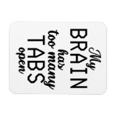 Mijn brein heeft te veel tabs open. magneet (Horizontaal)