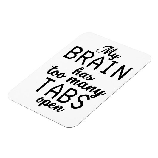 Mijn brein heeft te veel tabs open. magneet (Linkerzijde)