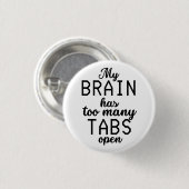 Mijn brein heeft te veel tabs open. ronde button 3,2 cm (Voorkant /achterkant)