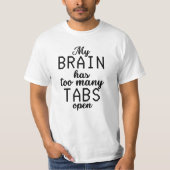 Mijn brein heeft te veel tabs open. t-shirt (Voorkant)