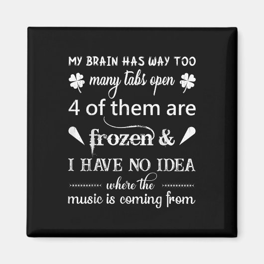 Mijn brein heeft veel te veel tabbladen ... de muz magneet (Voorkant)