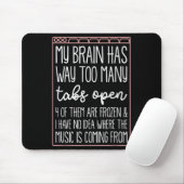 Mijn brein heeft veel te veel tabbladen open 4 daa muismat (Met muis)