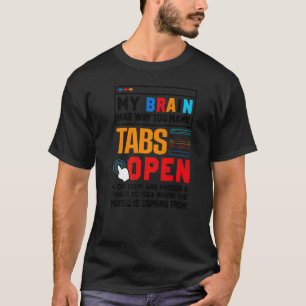 Mijn brein heeft veel te veel tabs open softwareon t-shirt