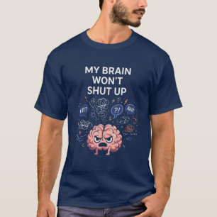 Mijn brein houdt niet op met praten – Grappig door T-shirt