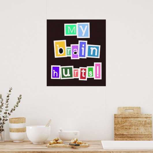 Mijn brein Hurts Multicolored Poster (Keuken)