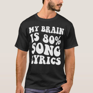 Mijn brein is 80 procent songteksten Funny Music L T-shirt