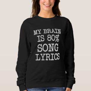 Mijn brein is 80% Song Lyrics grappig Trui