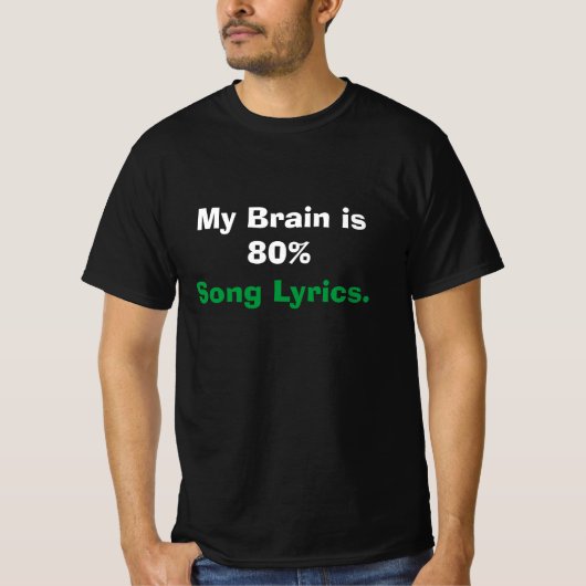 Mijn brein is 80% Song Lyrics T-Shirt (Voorkant)
