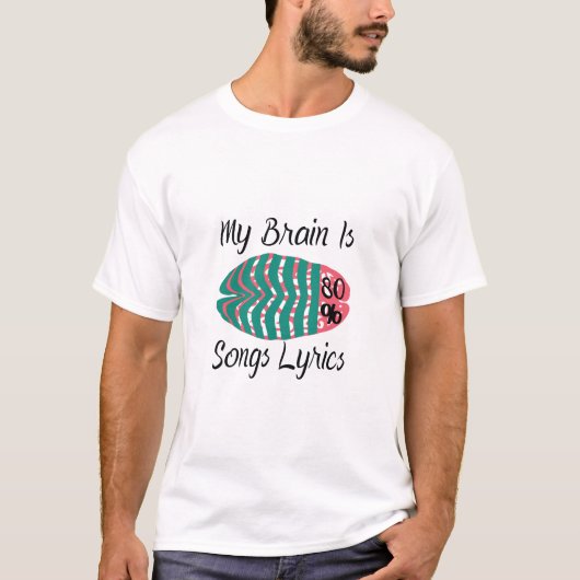 Mijn brein is 80% Song Lyrics T-shirt (Voorkant)