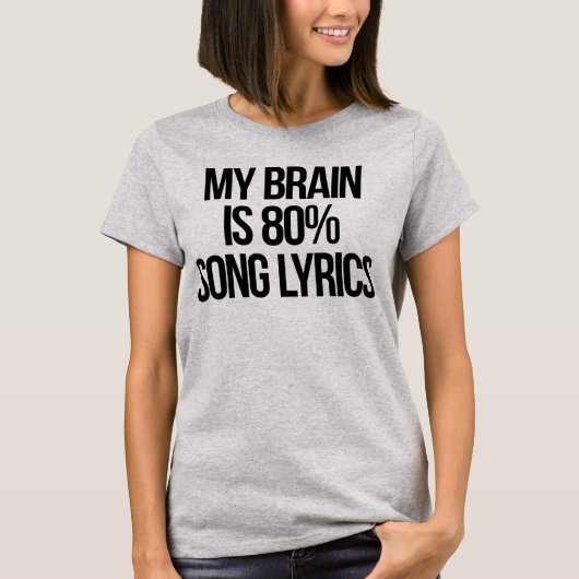 Mijn brein is 80% Song Lyrics T-shirt (Voorkant)