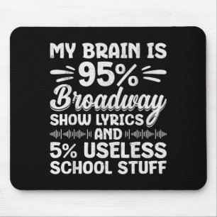 Mijn brein is 95% Broadway-tekst nerd muziektheate Muismat