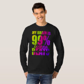 Mijn brein is 99 technische tintelingen t-shirt (Voorkant volledig)