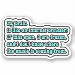 Mijn brein is als een internetbrowser; ADHD Brain Sticker