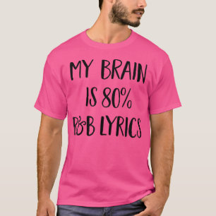 Mijn brein is voor 80 procent RB muziek songtekst T-shirt