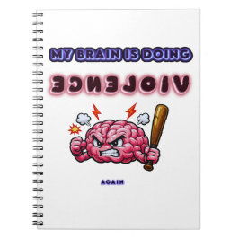 Mijn brein is weer gewelddadig notitieboek