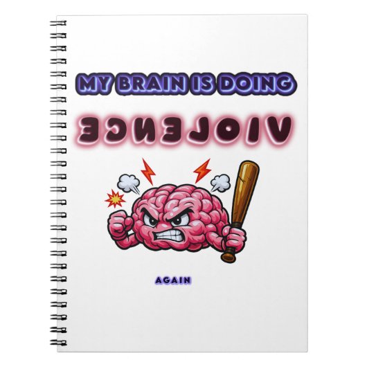 Mijn brein is weer gewelddadig notitieboek (Voorkant)