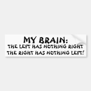 Mijn brein: Links, niets rechts, niets links Bumpersticker