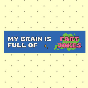 Mijn brein zit vol scheet grappen Bumpersticker