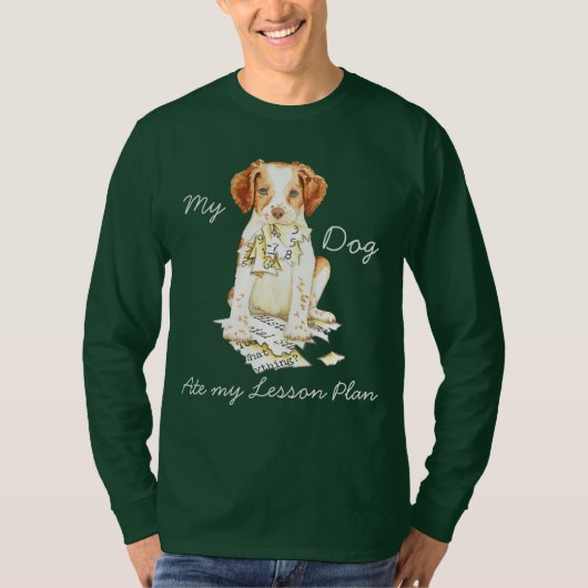 Mijn Brittany Ate My Lesson Plan T-shirt (Voorkant)
