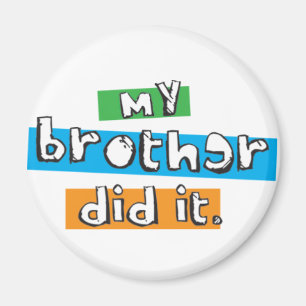 mijn broer deed het magneet