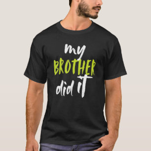 Mijn broer deed het voor Big Bro Brother Little Si T-shirt