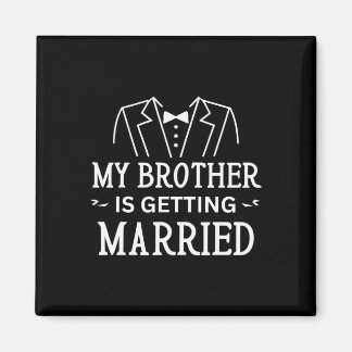 Mijn broer gaat trouwen met de bruiloftszoon magneet