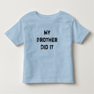 Mijn broer heeft het gedaan kinder shirts