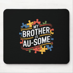 Mijn broer is au-some broer zus autisme waren muismat