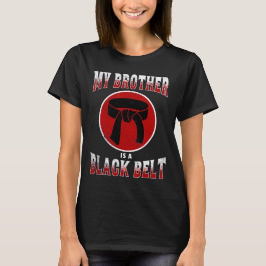 Mijn broer is een Black Belt Martial Arts T-shirt  (Voorkant)