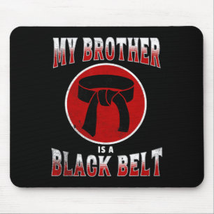 Mijn broer is een Black Belt Martial Arts T-shirt  Muismat