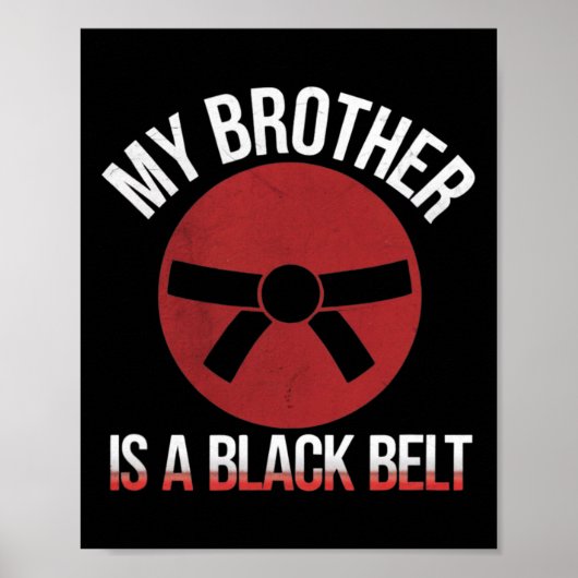 Mijn broer is een Black Belt Martial Arts T-shirt  Poster (Voorkant)