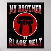 Mijn broer is een Black Belt Martial Arts T-shirt  Poster (Voorkant)