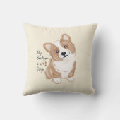 'Mijn broer is een Corgi' Speelse hond warme crème Kussen (Achterkant)
