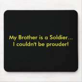 Mijn broer is een soldaat... ik kon niet prouder z muismat (Voorkant)