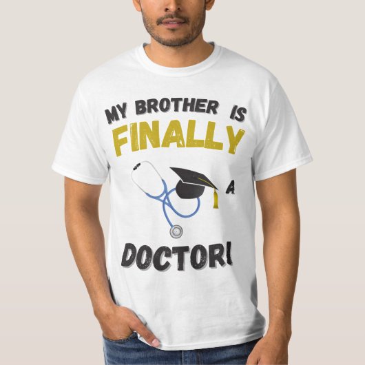 Mijn broer is eindelijk een dokter - Medisch gesch T-shirt (Voorkant)