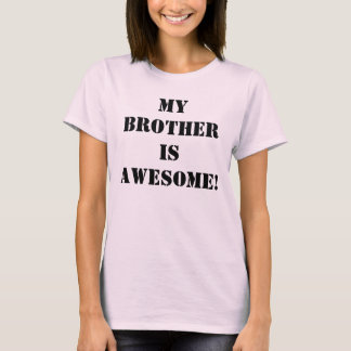 Mijn broer is GEWELDIGE! T-shirt