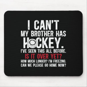 Mijn broer is hockeybroer van een hockeyspeler  muismat