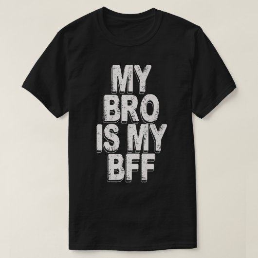 mijn broer is mijn bff t-shirt (Design voorkant)
