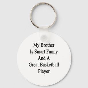 Mijn broer is slim grappig en een geweldige basket sleutelhanger