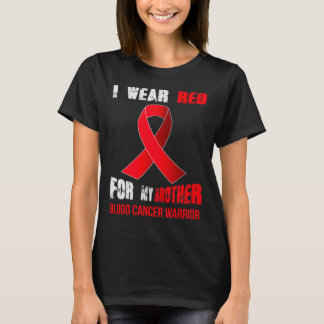 MIJN BROER, MIJN BLOEDKANKER KRIJGER T-SHIRT