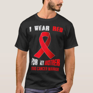 Mijn Broer- Mijn Bloedkanker Strijder T-shirt